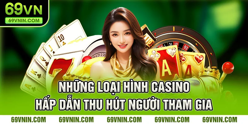 Những loại hình hấp dẫn thu hút người tham gia