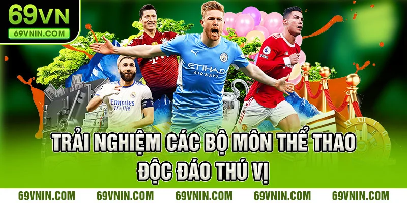 Trải nghiệm các loại hình giải trí độc đáo thú vị